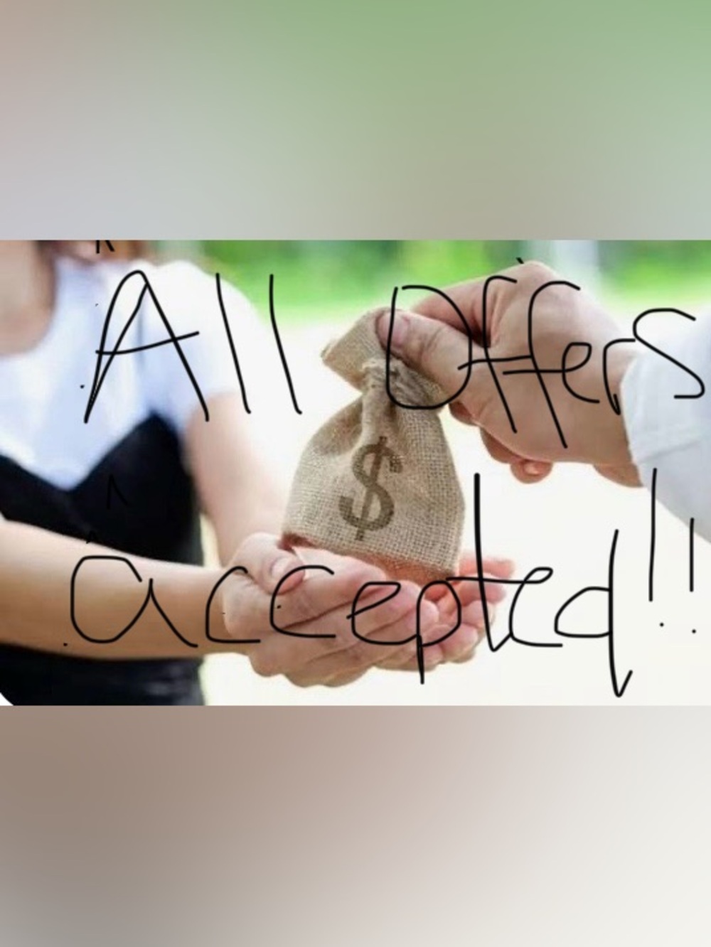 Desperate Times… ALL offers Accepted!!